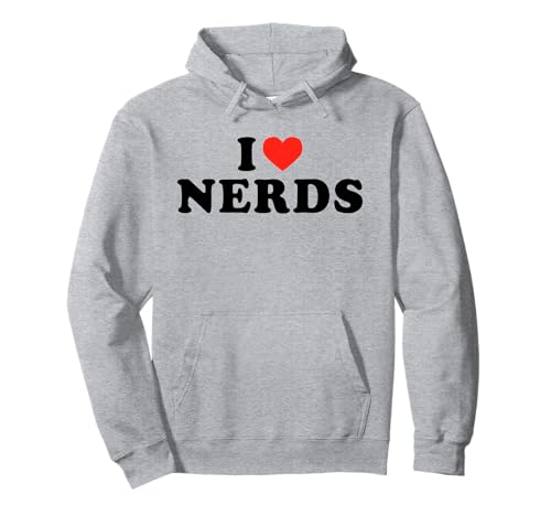 I Love Nerds - Divertente dichiarazione umoristica Geek Nerd Sarcasmo Felpa con Cappuccio
