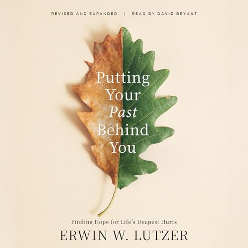 Erwin Lutzer - Putting Your Past Behind You episode artwork