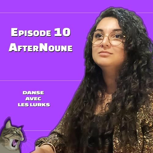 Danse avec les Lurks &ndash; &Eacute;pisode 10 - AfterNoune