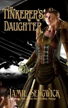 Paperback The Tinkerer's Daughter (Age of Steam) Book