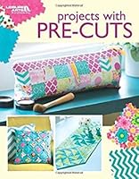 Leisure Arts Projects with Pre-Cuts Bk 146476784X Book Cover