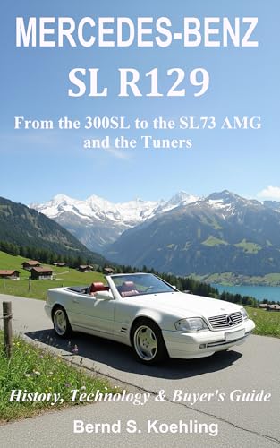 Mercedes-Benz, The SL story, R129, 2025 edition, with buyer's guide and VIN, data card explanation: From the 280SL to the SL73 AMG and tuners with many recent photos, incl. the suspension