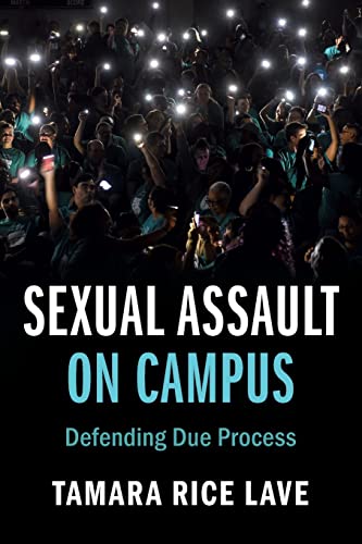 Sexual Assault On Campus: Defending Due Process (Cambridge Studies On Civil Rights And Civil Liberties) #TOP30