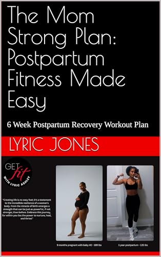The Mom Strong Plan: Postpartum Fitness Made Easy: 6 Week Postpartum Recovery Workout Plan (Fitness Made Simple with Lyric Ashley) (English Edition)