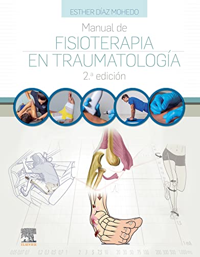 Manual de fisioterapia en Traumatología (Spanish Edition)