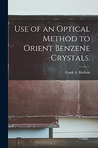 Use of an Optical Method to Orient Benzene Crystals.