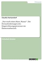 Nur Noch Einen Kuss, Mama!." Die Herausforderungen Des Eingewohnungsprozesses Im Elementarbereich 3656958068 Book Cover