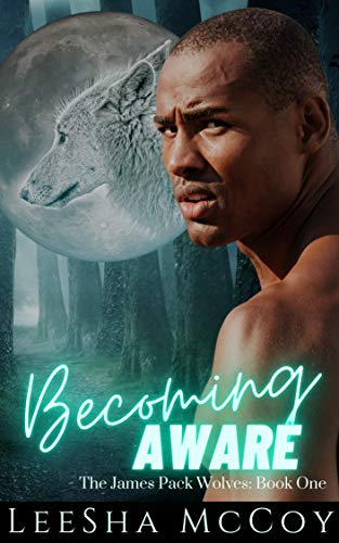 Becoming Aware: A Paranormal Shifter Romance (The James Pack Wolves Book 1)