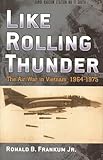 Like Rolling Thunder: The Air War in Vietnam, 1964–1975 (Vietnam: America in the War Years)