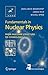 Fundamentals in Nuclear Physics: From Nuclear Structure to Cosmology (Advanced Texts in Physics S)