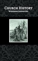 Church History Workbook Answer Key B0D5L9BPYX Book Cover