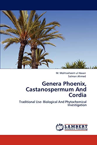 Genera Phoenix, Castanospermum And Cordia: Traditional Use- Biological And Phytochemical Investigation
