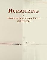 Humanizing: Webster's Quotations, Facts and Phrases 0546709435 Book Cover