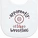 ChalkTalkSPORTS Wrestling Baby & Infant Bib | Apparently, I like Wrestling | Soft Microfiber Bib