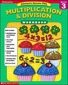 Scholastic Success With: Multiplication & Division Workbook: Grade 3 ...