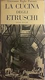  La cucina degli etruschi.