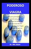 PODEROSO VIAGRA: Guía para principiantes En El método más poderoso para curar la disfunción eréctil, la eyaculación precoz y cómo usar Viagra correctamente para la salud sexual