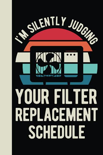 I'm Silently Judging Your Filter Replacement Schedule: Hvac Technician Gifts - Blank Lined Hardcover & Hardback Notebook Journal For Men Funny (Hvac Gifts For Men) image 2