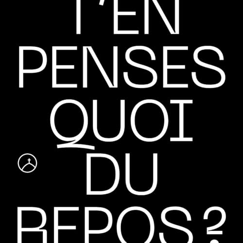 T'en penses quoi du repos ?
