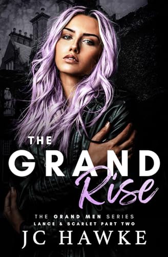 The Grand Rise: Lance & Scarlet Part Two (The Grand Men Series)