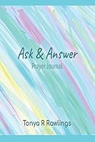 Ask and Answer : Prayer Journal 1653361026 Book Cover