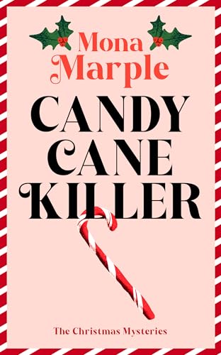 Candy Cane Killer: A festive Christmas cozy mystery set in