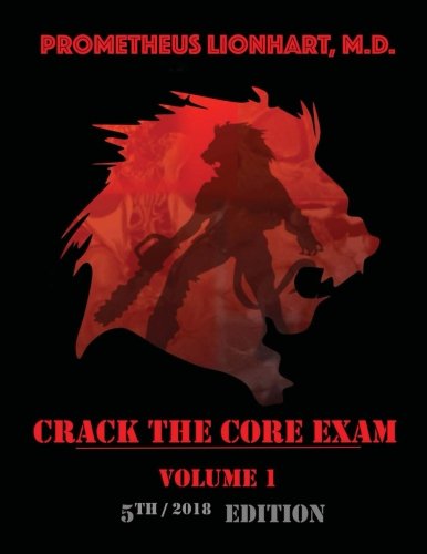 Crack the Core Exam - Volume 1: Strategy guide and comprehensive study manual Crack the Core Exam - Volume 1: Strategy guide and comprehensive study manual
