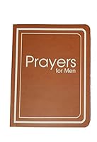 Prayers for Men with Reflections and Bible verses to address everyday concerns 1680221280 Book Cover