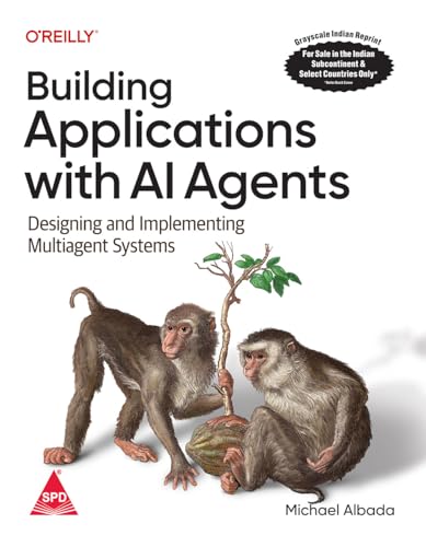 Building Applications with AI Agents: Designing and Implementing ...