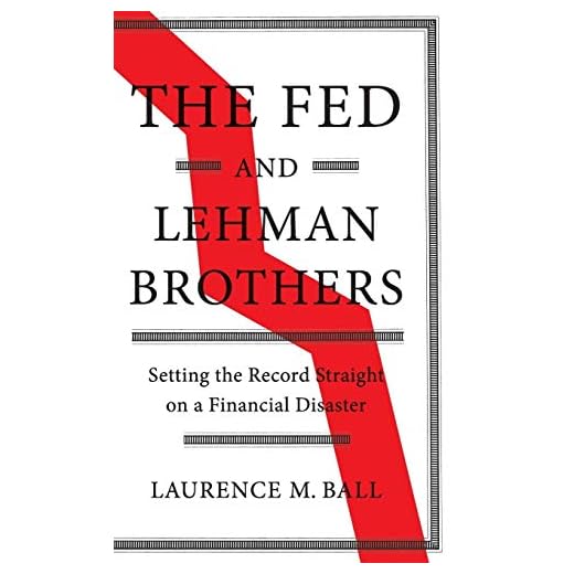 The Fed and Lehman Brothers: Setting the Record Straight on a Financial Disaster (Studies in Macroeconomic History)
