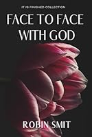 Face to Face with God (It Is Finished Collection) 1966818661 Book Cover