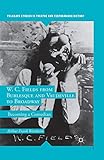 W. C. Fields from Burlesque and Vaudeville to Broadway: Becoming a Comedian (Palgrave Studies in Theatre and Performance History)