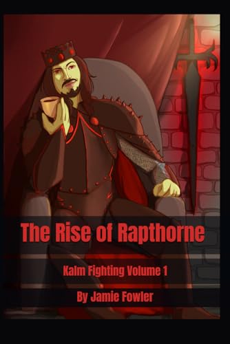 The Rise of Rapthorne: Kalm Fighting Vol. 1