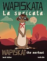 Wapiskata la suricata (Spanish Edition) B0D7SK5XD2 Book Cover