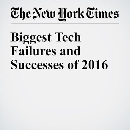 Biggest Tech Failures and Successes of 2016 cover art