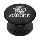 Dont Touch It Sonst Klatscht It Schriftzug