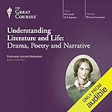 Understanding Literature and Life: Drama, Poetry and Narrative