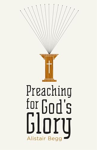 Preaching for God's Glory (Redesign) (Today's Issues)