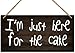 I'M Just Here For The Cake Wooden Sign Vintage Decoration Rustic Home Kitchen Bedroom Office Shop Club Cave Wall Decor 12x8 Inch