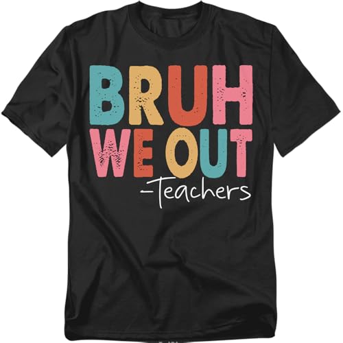 Popfunk Teachers Bruh We Out T Shirt – Funny End of School Year Teacher Tee, Unisex Adult, Black, Small