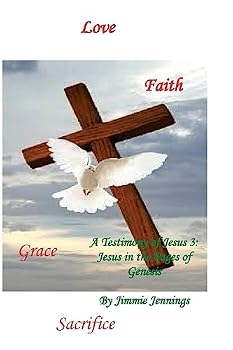 A Testimony of Jesus 3: Jesus in the Pages of Genesis
