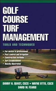 Golf Course Turf Management: Tools and Techniques (Turf and Grounds Keeping) by Danny H Quast (2003-11-01)