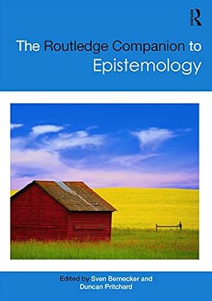 Book cover The Routledge Companion to Epistemology (Routledge Philosophy Companions)