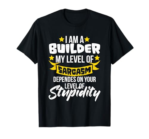 Idea del costruttore Funny Sarcasm Joke Builders Maglietta