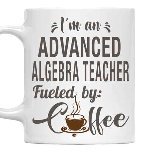 MONIZILUCKY I'm an Advanced Algebra Teacher Mug, Fueled by Coffee Cup Gift