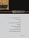  Konzentration und Krise der deutschen Schiffahrt. Maritime Wirtschaft und Politik im Kaiserreich, in der Weimarer Republik und im Nationalsozialismus