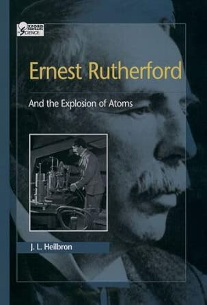 Ernest Rutherford: And the Explosion of Atoms (Oxford Portraits in Science) Illustrated Edition book cover