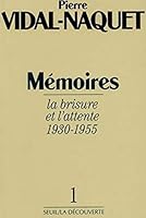 Mémoires : Tome 1, La brisure et l'attente 1930-1955 2020198827 Book Cover