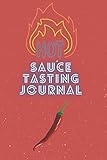 Hot Sauce Tasting Journal: valuable interiors book for lovers of fiery food ,hot tastings with profe