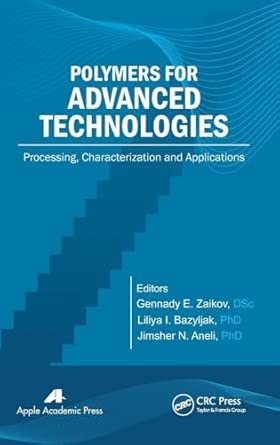 Polymers for Advanced Technologies: Processing, Characterization and Applications book cover